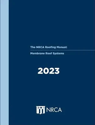 NRCA Roofing Manual: Membrane Roof Systems